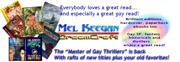 Gay stories - welcome to some great reading from Mel Keegan, master of Gay Thrillers.