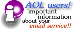 SPECIAL INFORMATION FOR AOL USERS!